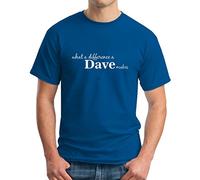 Rhino and Mugsy What A Difference A Dave Makes - Mens T Shirt from Royal Blue - Large