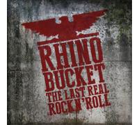 Rhino Bucket The Last Real Rock N' Roll (CD) Album (US IMPORT)