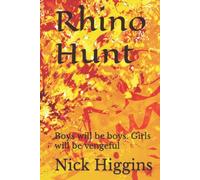 Rhino Hunt: Boys will be boys. Girls will be vengeful