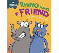 Rhino Makes a Friend (Experiences Matter)