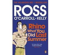 Rhino What You Did Last Summer (Ross O’Carroll-Kelly, 7)