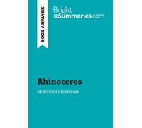 Rhinoceros by Eugène Ionesco (Book Analysis): Detailed Summary, Analysis and Reading Guide (BrightSummaries.com)
