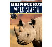 Rhinoceros Word Search: 40 Fun Puzzles With Words Scramble for Adults, Kids and Seniors | More Than 300 Wild Words On Rhino Species Languages, ... Mammals Vocabulary | Gift For Nature Lover
