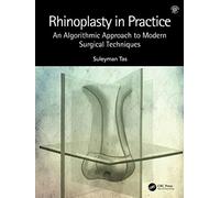 Rhinoplasty in Practice: An Algorithmic Approach to Modern Surgical Techniques