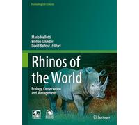 Rhinos of the World: Ecology, Conservation and Management (Fascinating Life Sciences)