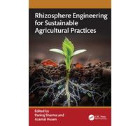 Rhizosphere Engineering for Sustainable Agricultural Practices