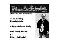 Rhoadsscholar.com: Memoirs and Memories of an Aspiring Rhoads Scholar: A Year of Guitar Study With Randy Rhoads