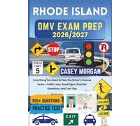 Rhode Island DMV Exam Prep 2026/2027: Everything You Need to Pass the Driver’s License Exam-Traffic Laws, Road Signs, Practice Questions, and Test Tips