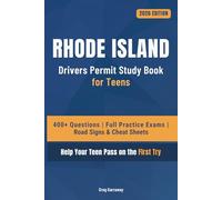 Rhode Island Driving Test Book for Teens: 400+ Practice Questions with Detailed Explanations, Road Signs, Cheat Sheets and 8 Full Practice Exams to Help Your Teen Pass on the First Try