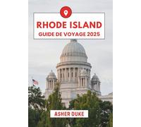 Rhode Island Guide de voyage 2025: Le manuel essentiel des meilleurs endroits, des sites touristiques les plus populaires et des lieux secrets locaux