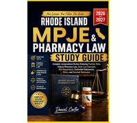 RHODE ISLAND MPJE AND PHARMACY LAW STUDY GUIDE: Complete Jurisprudence Review Featuring Practice Test, Federal Pharmacy Law, State Law Concepts, DEA ... Substance, Ethics, and Detailed Rationale.