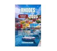 RHODES GUIDE DE VOYAGE 2025: Explorez les merveilles anciennes, les saveurs locales et les joyaux cachés avec des conseils d'initiés et des itinéraires