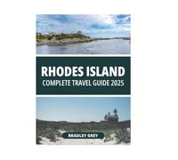 RHODES ISLAND COMPLETE TRAVEL GUIDE 2025