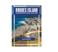 RHODES ISLAND COMPREHENSIVE TRAVEL GUIDE 2025