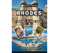 Rhodes Travel Guide 2025: Walk Through Time and Experience the Island’s Beaches, Iconic attractions, Culture, and Local Adventures