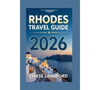 RHODES TRAVEL GUIDE 2026: Discover Rhodes- The 2026 Visual Travel Companion You’ll Love (VACATION DESTINATIONS)