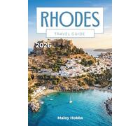 Rhodes Travel Guide 2026: Discover Timeless Beaches, Crusader Castles, Local Cuisine, and Coastal Villages on Greece's Storied Aegean Island