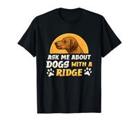 Rhodesian Ridgeback Ask Me About Dogs With A Ridge Dog T-Shirt