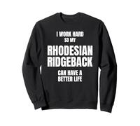 Rhodesian Ridgeback Dad Mom Pet Owner I Work Hard So My Dog Sweatshirt