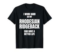 Rhodesian Ridgeback Dad Mom Pet Owner I Work Hard So My Dog T-Shirt