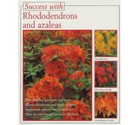 Rhododendrons and Azaleas (Success with)