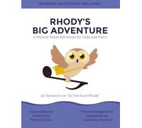 Rhody's Big Adventure: A Musical Travel Adventure for Viola and Piano: 16 Variations on "Go Tell Aunt Rhody": Viola Part (Beginner Collection)