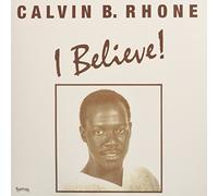 RHONE,CALVIN BERNARD - I Believe [VINYL]