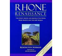 Rhone Renaissance: The finest Rhone and Rhone-style wines from France and the new world