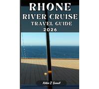 RHONE RIVER CRUISE TRAVEL GUIDE: Your tourist guide to having a memorable stay while visiting this destination.