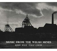 Rhos Male Voice Choir - Music and Carols From The Welsh Mines