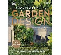 RHS Encyclopedia of Garden Design – Be Inspired to Plan, Build, and Plant Your Perfect Outdoor Space