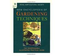 RHS Encyclopedia of Gardening Techniques: A step-by-step guide to key skills for every gardener: The Essential Practical Guide by The Royal Horticultural Society (2008-10-13)