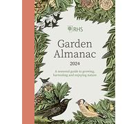 RHS Garden Almanac 2024: A seasonal guide to growing, harvesting and enjoying nature (RHS Garden Almanac)