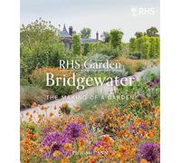 RHS Garden Bridgewater: The Making of a Garden