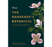 RHS Gardener s Botanical: An Encyclopedia of Latin Plant Names