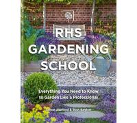 RHS Gardening School: Everything You Need to Know to Garden Like a Professional