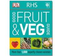 RHS Good Fruit and Veg Guide (Hardback)