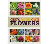 RHS Grow Your Own: Flowers (Royal Horticultural Society Grow Your Own)