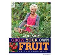 RHS Grow Your Own: Fruit (Royal Horticultural Society Grow Your Own) by Klein, Carol Published by Mitchell Beazley (2009)
