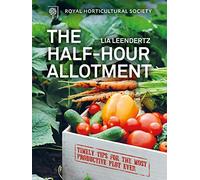 RHS Half Hour Allotment: Timely Tips for the Most Productive Plot Ever