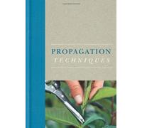RHS Handbook: Propagation Techniques: Simple techniques for 1000 garden plants (Royal Horticultural Society Handbooks)
