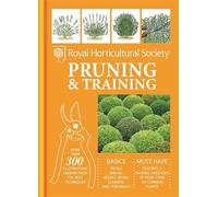 RHS Handbook: Pruning & Training (Royal Horticultural Society Handbooks)