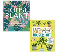 RHS House Plant By DK & How Not to Kill Your Houseplant By Veronica Peerless 2 Books Collection Set