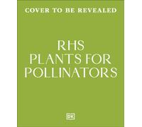 RHS Plants for Pollinators : Boost Garden Biodiversity to Make a Pollinator-Friendly Haven
