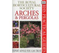 RHS Practical Guide: Arches & Pergolas