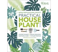 RHS Practical House Plant Book: Choose The Best, Display Creatively, Nurture and Care, 175 Plant Profiles