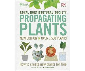 RHS Propagating Plants: How to Create New Plants For Free
