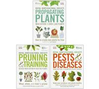 RHS Propagating Plants, RHS Pruning and Training & RHS Pests & Diseases 3 Books Collection Set