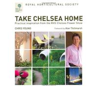 RHS Take Chelsea Home: Practical inspiration from the RHS Chelsea Flower Show