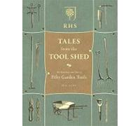 RHS Tales from the Tool Shed: The history and usage of fifty garden tools